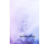 Sermon Notes: Personal Notebook for Church Attendance and Study of Bible