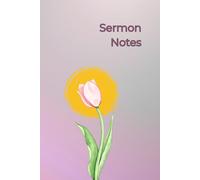 Sermon Notes: Personal Weekly Journal for Church, Prayer, and Study of Bible