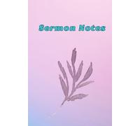 Sermon Notes: Personal Weekly Journal for Church, Prayer, and Study of Bible