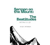 Sermon on the mount: Beatitudes (I): Study Notebook