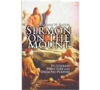 Sermon on the Mount: Its Literary Structure and Didactic Purpose Bacon, Benjamin W. (Auteur)