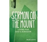 Sermon on the Mount Living for Gods Kingdom by Miles Custis Miles Custis (Auteur)