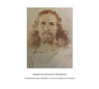 Sermon on the Mount Workbook: A workbook based on Emmet Fox's book Sermon on the Mount