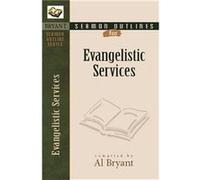 Sermon Outlines for Evangelistic Services by Al Bryant