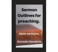 Sermon Outlines For Preaching: Bible Sermons