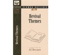 Sermon Outlines on Revival Themes by Al Bryant