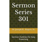 Sermon Series 301: Sermon Outlines For Easy Preaching