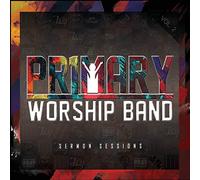 Primary Worship Band - Sermon Sessions, Vol. 2