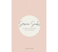 Sermon Soaks: A Journal for Sitting with the Word