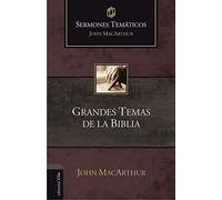 SERMONES TEMÁTICOS SOBRE GRANDES TEMAS DE LA BIBLIA