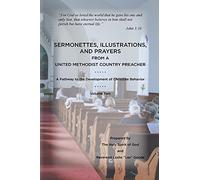Sermonettes, Illustrations, And Prayers From A United Methodist Country Preacher, Vol 2