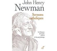 Sermons catholiques John Henry Newman (Auteur), POLARD MAURICE (Traduction), Mariette Canévet (Auteur)