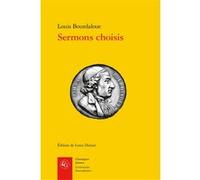 Sermons choisis Louis Bourdaloue (Auteur), Louis Dimier (Editeur du volume)