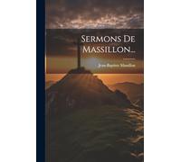 Sermons De Massillon...