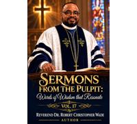 Sermons from the Pulpit: Words of Wisdom that Resonate Vol. 17
