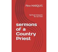 sermons of a Country Priest: Spiritual treasures for our time
