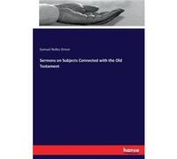 Sermons on Subjects Connected with the Old Testament - Samuel Rolles Driver - BoD Third Party Titles - Livre en Anglais Samuel Rolles DriverSamuel Rolles Driver (Auteur)