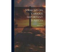 Sermons On Various Important Subjects