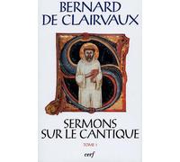 Sermons Sur Le Cantique - Tome 1 (Sermons 1-15)