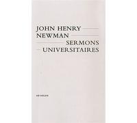 Sermons universitaires Quinze sermons prêchés devant l'université d'Oxford de 1826 à 1843 - John Henry Newman - Ad Solem - broché - Etude