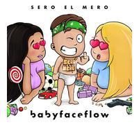 Sero El Mero - Babyfaceflow [Import]