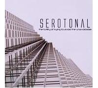 Serotonal - The Futility of Trying to Avoid