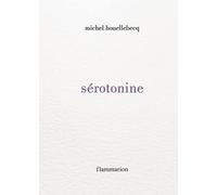 Sérotonine Michel Houellebecq (Auteur)