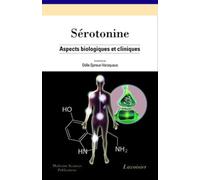 Sérotonine : aspects biologiques et cliniques: Aspects biologiques et cliniques