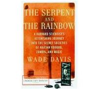 Serpent and the Rainbow Wade Davis (Auteur)