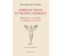 Serpent Divin Et Pilier Cosmique - Médecine, Alchimie, Guérison, Salvation