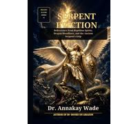 SERPENT EVICTION: Deliverance from Retilliam-serpent and Leviathan spirits