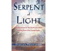 Serpent of Light by Drunvalo Drunvalo Melchizedek Melchizedek Drunvalo Melchizedek (Auteur)