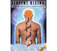 Serpent Rising: The Kundalini Compendium (Edição Standard): O Corpo de Trabalho Mais Abrangente do Mundo Sobre o Potencial Energético Humano