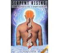 Serpent Rising: The Kundalini Compendium (Edición Estándar): El Cuerpo De Trabajo Más Completo Del Mundo Sobre El Potencial Energético Humano