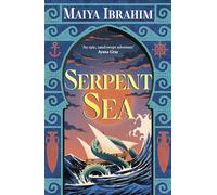 Serpent Sea: Sequel to Spice Road, the Sunday Times bestselling Arabian-inspired YA fantasy