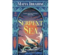 Serpent Sea: Sequel to Spice Road, the Sunday Times bestselling Arabian-inspired YA fantasy