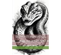 Serpenti In Pratica: Imparare A Disegnare Serpenti In Bianco E Nero (Italian Edition)