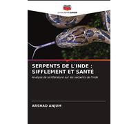 SERPENTS DE L'INDE : SIFFLEMENT ET SANTÉ: Analyse de la littérature sur les serpents de l'Inde