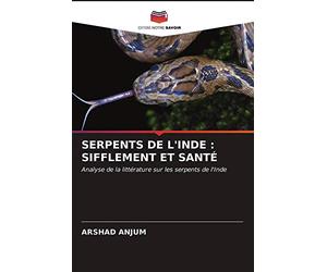 SERPENTS DE L'INDE : SIFFLEMENT ET SANTÉ: Analyse de la littérature sur les serpents de l'Inde