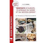 Serpents D'europe, D'afrique Du Nord Et Du Moyen-Orient - Les 146 Espèces Du Paléarctique Occidental
