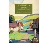 Serpents In Eden: Countryside Crimes (British Library Crime Classics) (Paperback) Martin Edwards, (Auteur)
