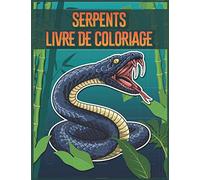 Serpents Livre de Coloriage: 30 pages de serpents à colorier pour enfants