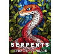 Serpents Livre de Coloriage: De Belles Images à Colorier pour se Détendre