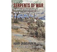 Serpents of War: An American Officer's Story of World War I Combat and Captivity