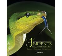 Serpents ou autres reptiles: Espèces, mode de vie, comportement