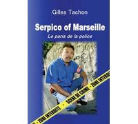 Serpico of Marseille: Le paria de la police