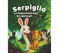 Serpiglio e il magico mondo degli Stranimali