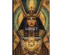 Serqet: La Diosa Escorpión del Heka, el Veneno y la Vida Eterna