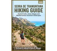 SERRA DE TRAMUNTANA HIKING GUIDE 2026: Ancient trails, stone villages and Mediterranean mountain landscapes