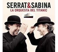 Serrat;Sabina - La Orquesta Del Titanic [Import]